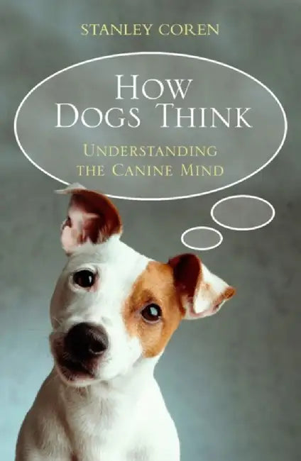 How Dogs Think by Stanley Coren