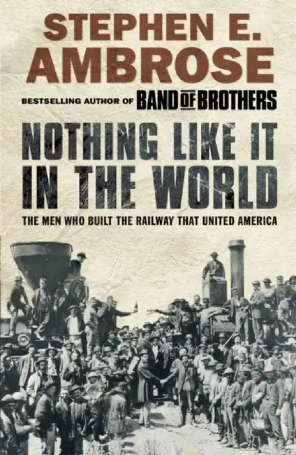 Nothing Like It in the World by Stephen E. Ambrose