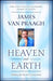 Heaven and Earth: Making the Psychic Connection by Van Praagh, James