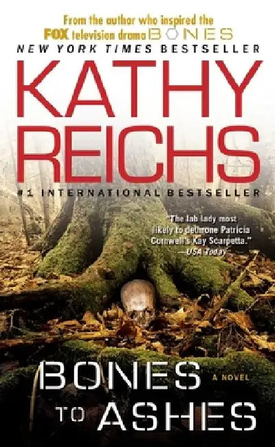 Bones to Ashes by Kathy Reichs