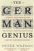The German Genius by Peter Watson