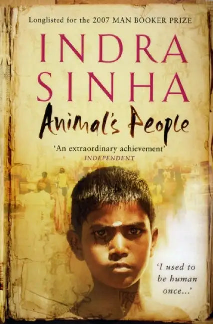 Animal's People by Indra Sinha