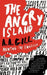 The Angry Island: Hunting the English by A. A. Gill
