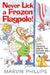 Never Lick a Frozen Flagpole! by Marvin Phillips