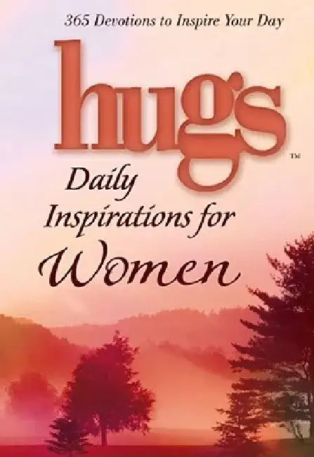 Hugs Daily Inspirations for Women: 365 Devotions to Inspire Your Day by Freeman-Smith LLC