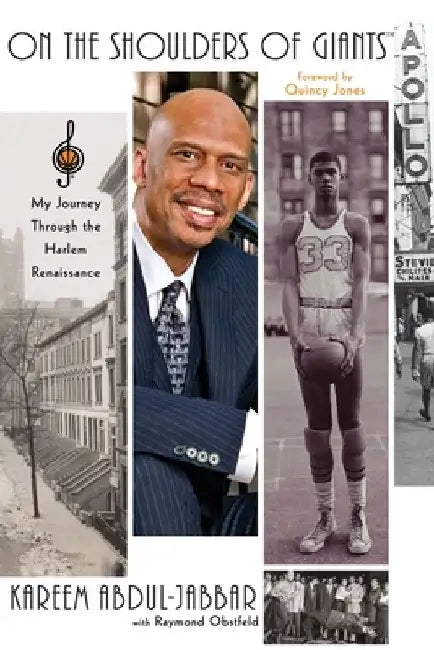 On the Shoulders of Giants: My Journey Through the Harlem Renaissance by Kareem Abdul-Jabbar
