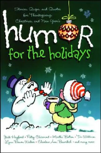 Humor for the Holidays: Stories, Quips, and Quotes for Thanksgiving, Christmas, and New Years by Shari MacDonald