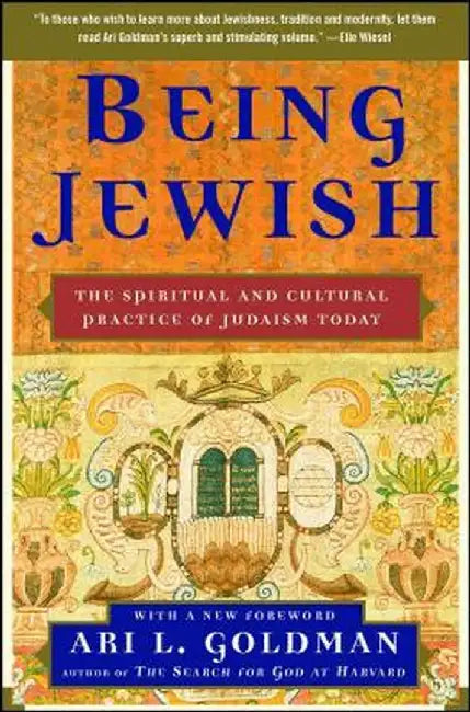Being Jewish: The Spiritual and Cultural Practice of Judaism Today by Ari L. Goldman