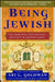 Being Jewish: The Spiritual and Cultural Practice of Judaism Today by Ari L. Goldman