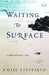 Waiting to Surface by Emily Listfield