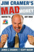 Jim Cramer's Mad Money: Watch Tv, Get Rich by James J. Cramer