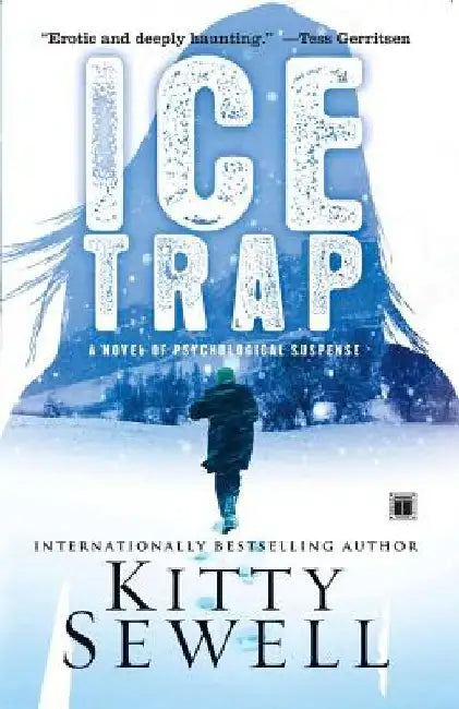 Ice Trap: A Novel of Psychological Suspense by Kitty Sewell