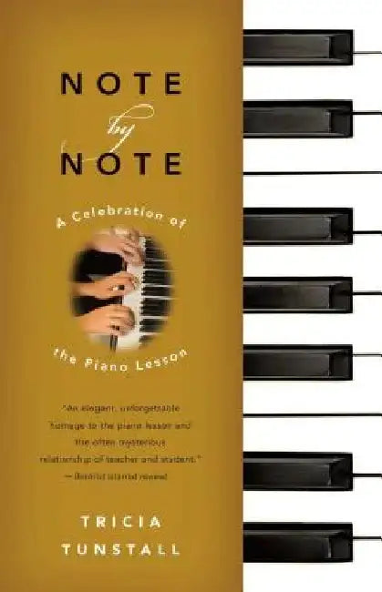 Note by Note: A Celebration of the Piano Lesson by Tricia Tunstall