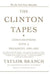 The Clinton Tapes: Conversations with a President, 1993-2001 by Taylor Branch