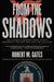 From the Shadows: The Ultimate Insider's Story of Five Presidents and How They Won the Cold War by Robert M. Gates