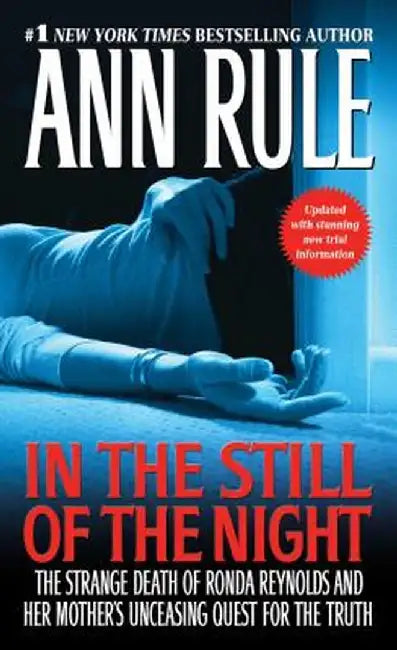 In the Still of the Night: The Strange Death of Ronda Reynolds and Her Mother's Unceasing Quest for the Truth by Ann Rule