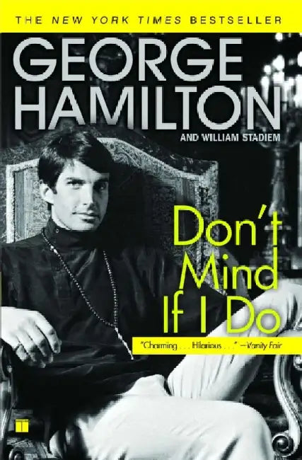 Don't Mind If I Do by George Hamilton