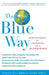 The Blue Way: How to Profit by Investing in a Better World by Daniel De Faro Adamson