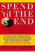 Spend 'til the End: Raising Your Living Standard in Today's Economy and When You Retire by Laurence J. Kotlikoff