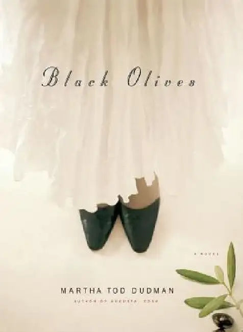 Black Olives by Martha Tod Dudman