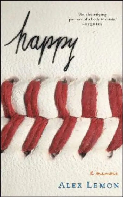 Happy: A Memoir by Alex Lemon