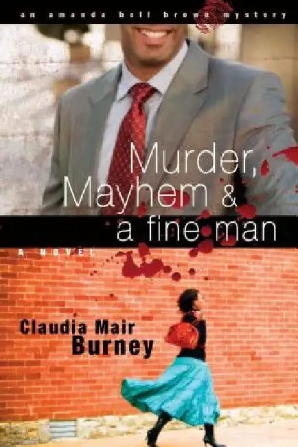 Murder, Mayhem & Fine Man by Claudia Mair Burney