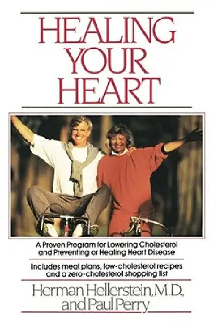 Healing Your Heart: Proven Program for Reducing Heart Disease Without Drugs or Surgery by Herman Hellerstein