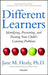 Different Learners: Identifying, Preventing, and Treating Your Child's Learning Problems by Jane M. Healy