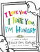 I Love You, I Hate You, I'm Hungry: A Collection of Cartoons by Bruce Eric Kaplan