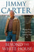 Beyond the White House: Waging Peace, Fighting Disease, Building Hope by Jimmy Carter