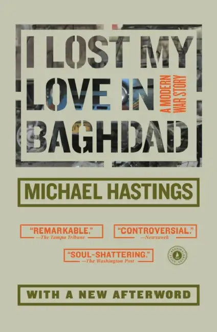 I Lost My Love in Baghdad by Michael Hastings