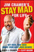 Jim Cramer's Stay Mad for Life: Get Rich, Stay Rich (Make Your Kids Even Richer) by James J. Cramer