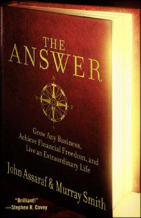 The Answer: Grow Any Business, Achieve Financial Freedom, and Live an Extraordinary Life