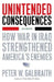 Unintended Consequences: How War in Iraq Strengthened America's Enemies by Peter W. Galbraith