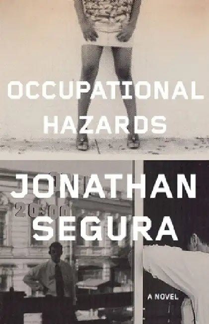 Occupational Hazards by Jonathan Segura