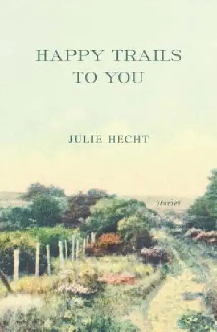 Happy Trails to You by Julie Hecht