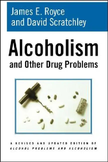 Alcoholism and Other Drug Problems by James E. Royce