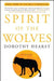 Spirit of the Wolves by Dorothy Hearst