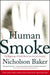 Human Smoke: The Beginnings of World War II, the End of Civilization by Nicholson Baker