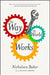 The Way the World Works: Essays by Nicholson Baker