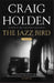 The Jazz Bird by Craig Holden
