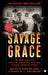 Savage Grace: The True Story of Fatal Relations in a Rich and Famous American Family by Natalie Robins