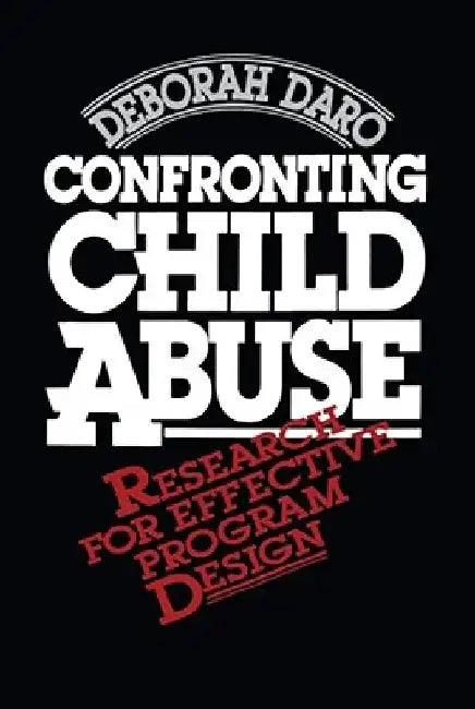 Confronting Child Abuse by Deborah Daro