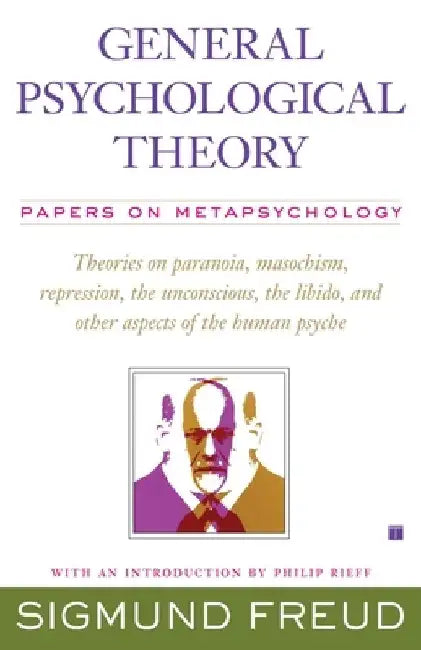 General Psychological Theory: Papers on Metapsychology by Sigmund Freud