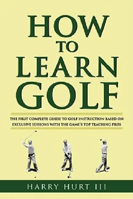 How to Learn Golf by Harry Hurt III