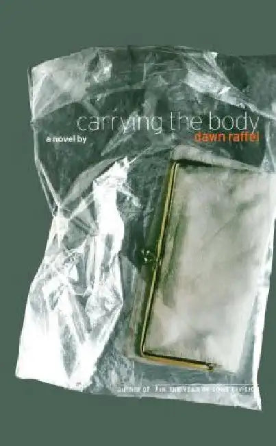 Carrying the Body by Dawn Raffel