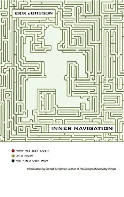 Inner Navigation: Why We Get Lost and How We Find Our Way by Erik Jonsson
