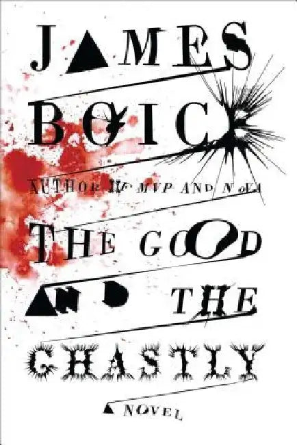 The Good and the Ghastly by James Boice