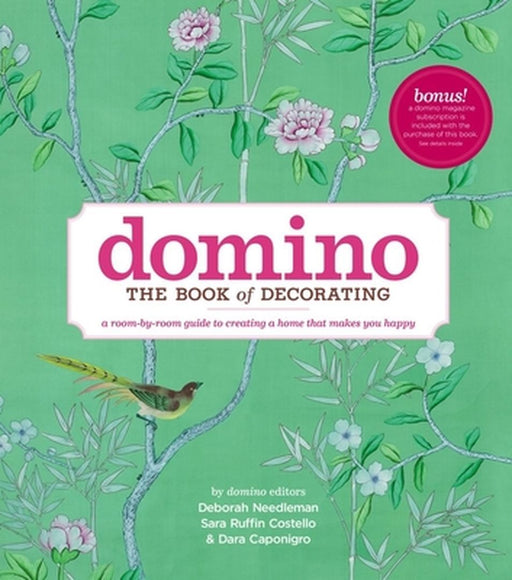 Domino: The Book of Decorating: A Room-By-Room Guide to Creating a Home That Makes You Happy by Deborah Needleman