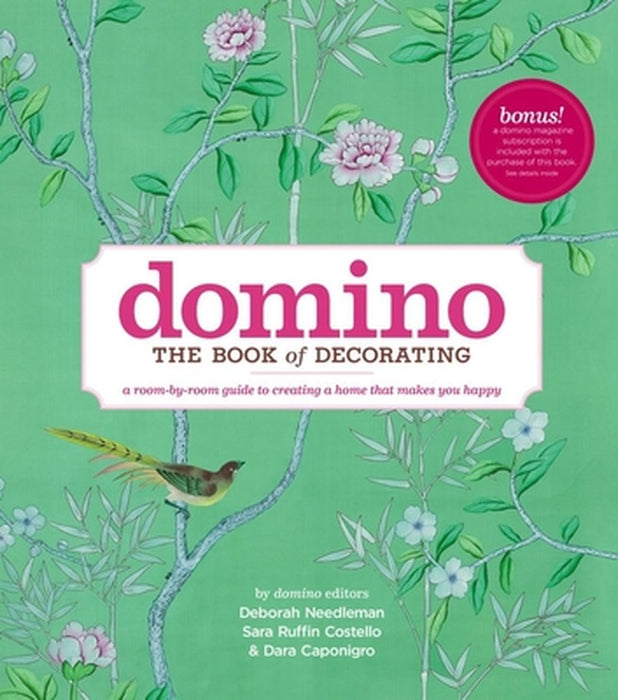 Domino: The Book of Decorating: A Room-By-Room Guide to Creating a Home That Makes You Happy by Deborah Needleman